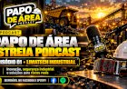 Papo de Área estreia podcast com Isaac Lima, da LimaTech Industrial, em episódio sobre inovação e segurança