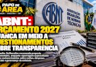 ABNT: Orçamento 2027 avança e transparência financeira é questionada