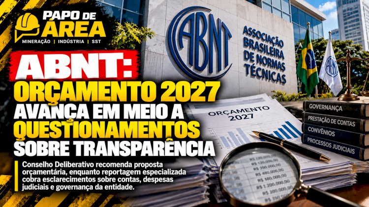 ABNT: Orçamento 2027 avança e transparência financeira é questionada